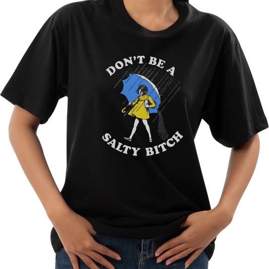 Dont Be a Salty Bitch Short Sleeve Shirt